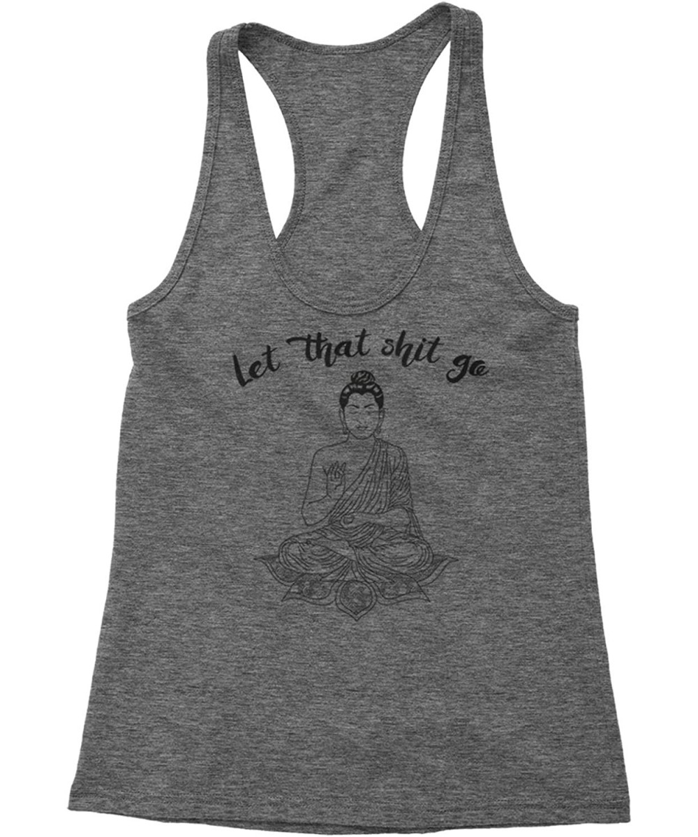 Camisoles & Tanks Funny (Black Print) Let That Sh-t Go Buddha Triblend Racerback Tank Top for Women - Heather Grey - CS18QMO6QAO