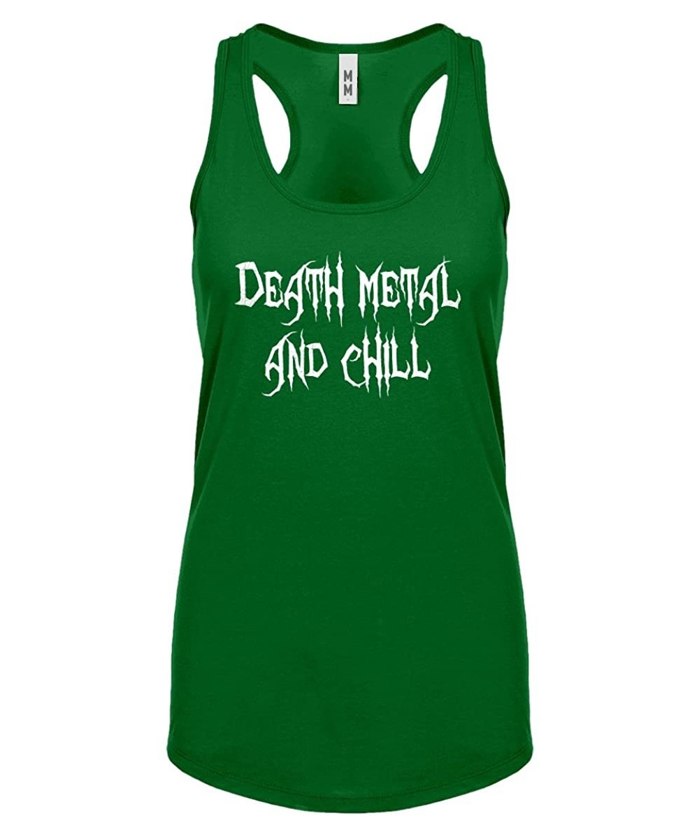 Camisoles & Tanks Death Metal and Chill Womens Racerback Tank Top - Kelly Green - CJ180H68CND